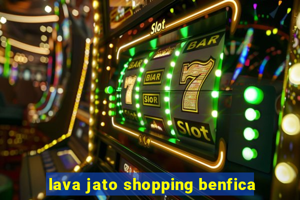 lava jato shopping benfica